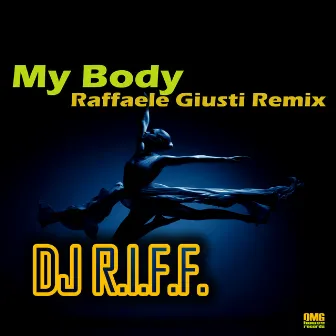 My Body (Raffaele Giusti Remix) by Raffaele Giusti