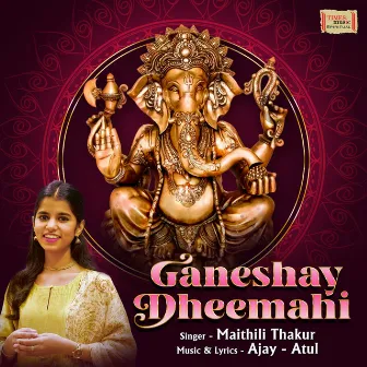 Ganeshay Dheemahi by Maithili Thakur