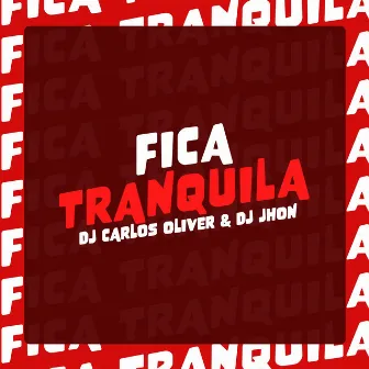 Fica Tranquila by DJ JHON