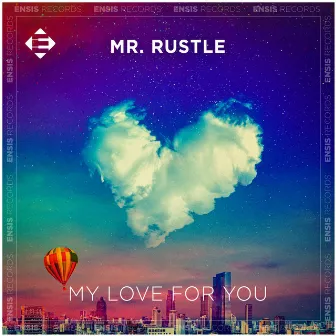 My Love For You by Mr. Rustle