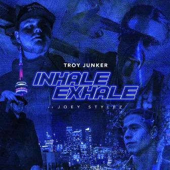 Inhale Exhale (feat. Joey Stylez) by Troy Junker