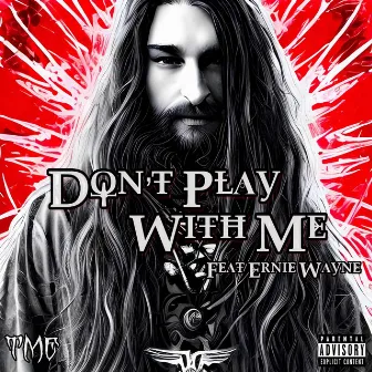 Don't Play With Me by Prophit