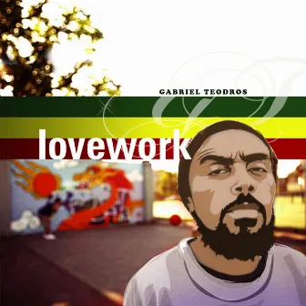 Lovework by Gabriel Teodros