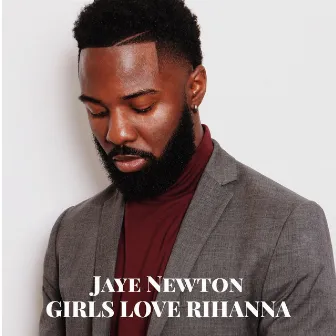 Girls Love Rihanna by Jaye Newton