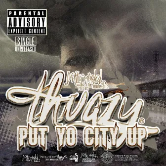 Put Yo City Up - Single by Thugzy