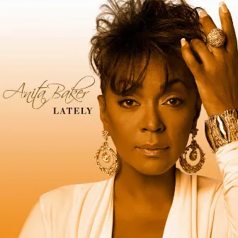 Lately by Anita Baker