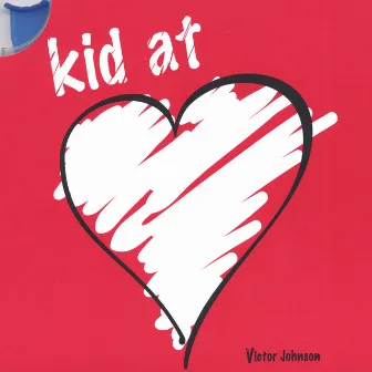 Kid At Heart by Victor Johnson