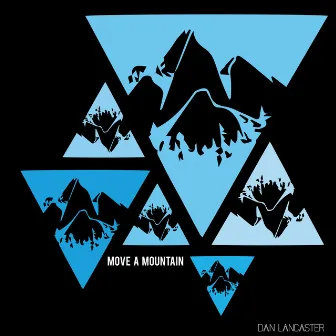 Move a Mountain by Dan Lancaster