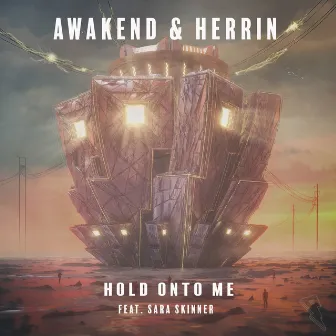 Hold Onto Me by Awakend