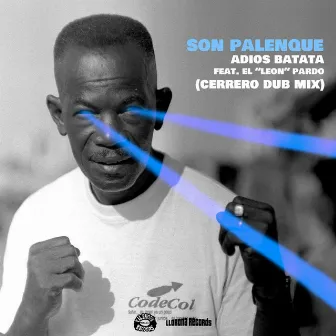 Adiós Batata (Cerrero Dub Mix) by Son Palenque