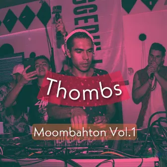 Moombahton Vol. 1 by Thombs