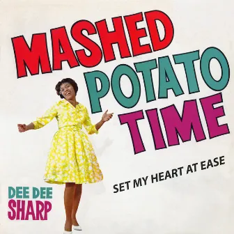 Mashed Potato Time/Set My Heart At Ease by Dee Dee Sharp