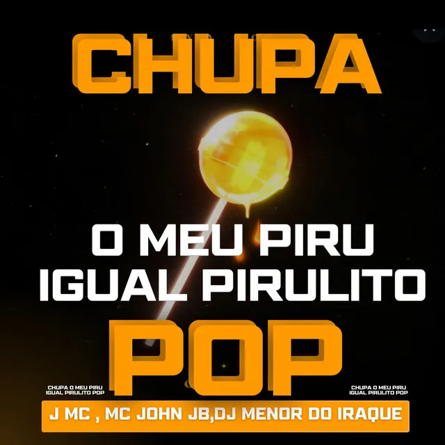 Chupa o Meu Piru Igual Pirulito Pop