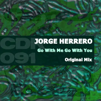 Go With Me Go With You (Original Mix) by Jorge Herrero