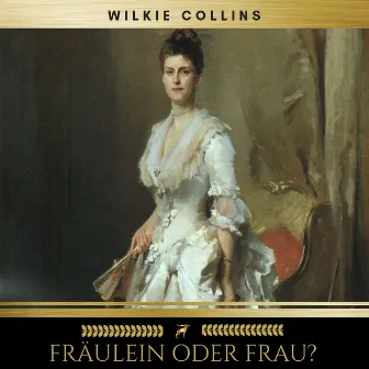 Fräulein oder Frau? by Wilkie Collins