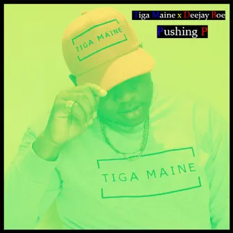 Pushing P by Tiga Maine