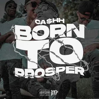 Born to Prosper by CA$hh