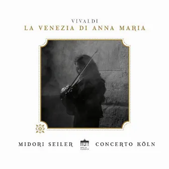 Vivaldi: La Venezia di Anna Maria by Midori Seiler