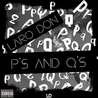 Ps and Qs by Laro Don