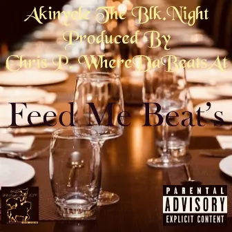 Feed Me Beats by Akinyele the Blk.Night