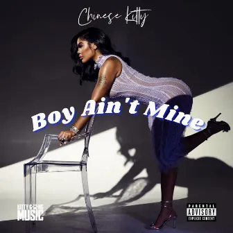 Boy Ain't Mine by Chinese Kitty