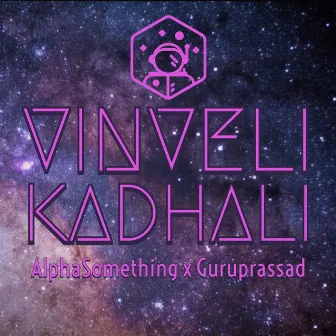 Vinveli Kadhali by Alpha Something