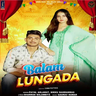 Balam Lungada by Payal Ahlawat