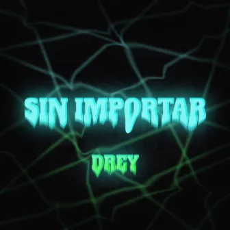 Sin Importar by Drey