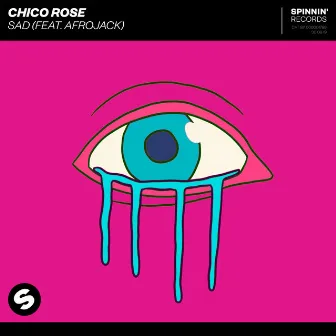 Sad (feat. Afrojack) by Chico Rose