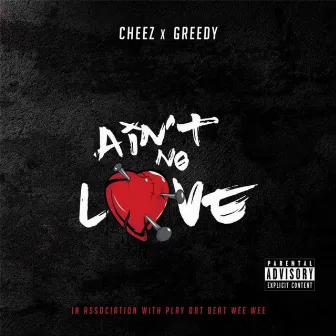 Ain't No Love by Cheez