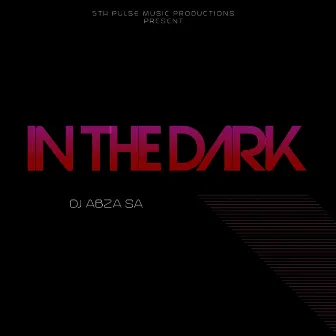 In the Dark (Instrumental Mix) by Dj Abza SA