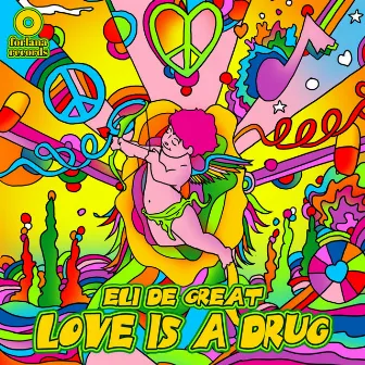 Love Is A Drug by ELI DE GREAT