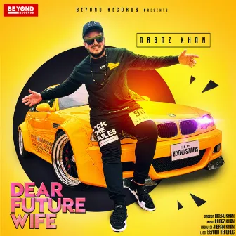 Dear Future Wife by Arbaz Khan