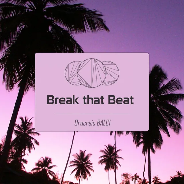 Break That Beat - Original Mix