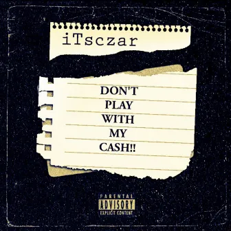 Don't Play with My Cash by iTsczar