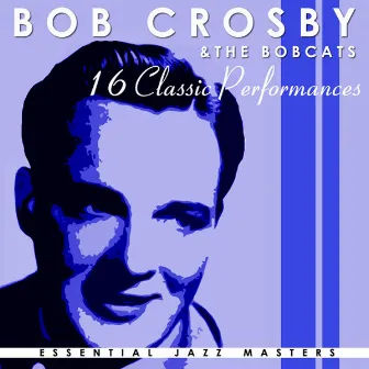 Bob Crosby And The Bob Cats by Bob Crosby