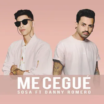 Me Cegué (feat. Danny Romero) by Sosa