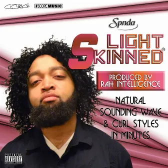 Light Skinned by SPNDA