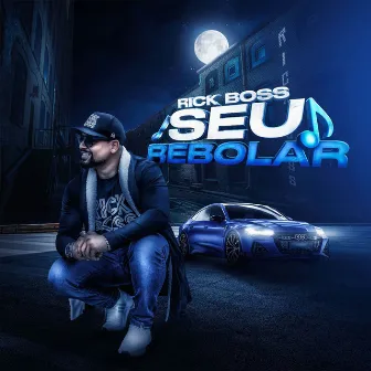 Seu Rebolar by Rick Boss