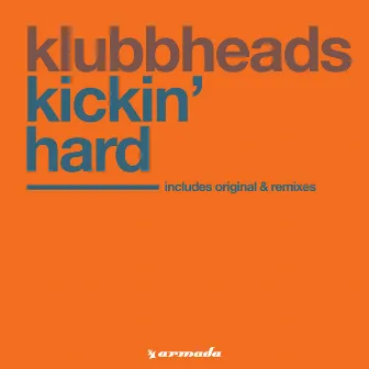 Kickin' Hard by Klubbheads