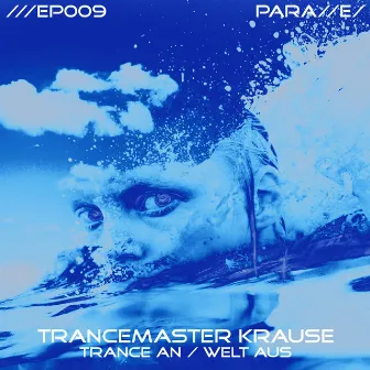 Trance An / Welt Aus by Trancemaster Krause