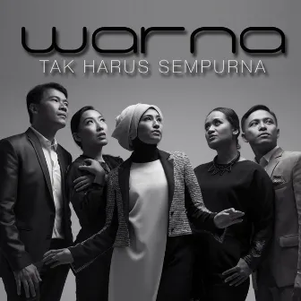 Tak Harus Sempurna by Warna