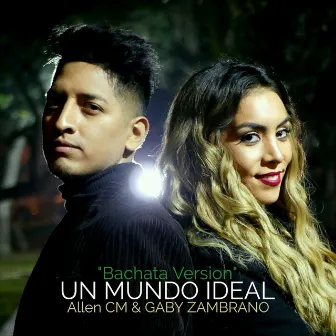 Un Mundo Ideal (Bachata Version) by Allen CM.