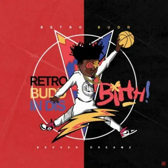 Retro Budd in Dis Bihh! by Retro Budd