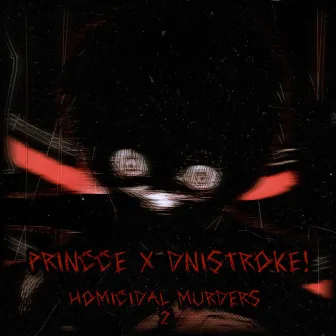 HOMICIDAL MURDERS 2 by Dnistroke!