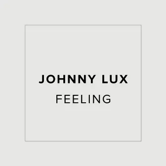 Feeling by Johnny Lux