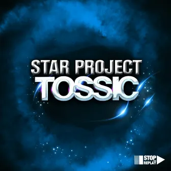 Tossic by Star Project