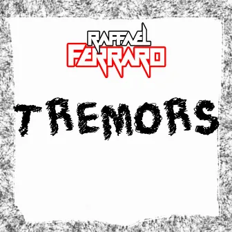 Tremors by Raffael Ferraro