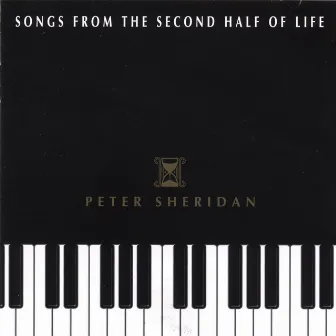 SONGS FROM THE SECOND HALF OF LIFE by Peter Sheridan