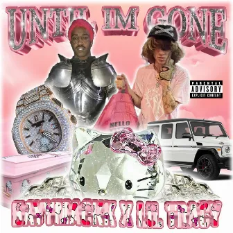 until i'm gone (feat. Lil Tracy) (all versions) by Bayymack